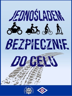 plakat akcji na niebieskim tle szkice rowerów i motocykli oraz napis: &quot;jednośladem bezpiecznie do celu&quot;